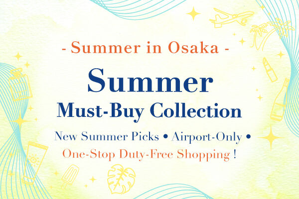 「KIX DUTY FREE」 2025 Summer Duty-Free Must-Buy List is Here!" 「KIX DUTY FREE」 2025 Summer Duty-Free Must-Buy List is Here!"