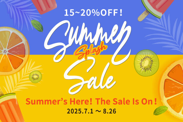 Summer Splash Sale is on now! 【Online Order Only】 Summer Splash Sale is on now! 【Online Order Only】