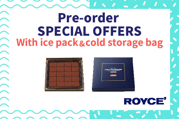 ●★Reserve and buy the ROYCE Nama Chocolate, and you get not only a free ice pack but also a cold storage bag.